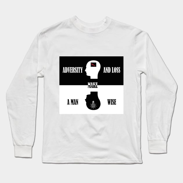 Adversity and loss make a man wise Long Sleeve T-Shirt by RomArte